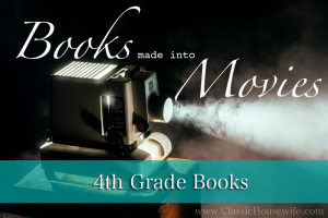 10 fourth grade books made into movies. Read a book and then have a movie night. Make memories with your kids!